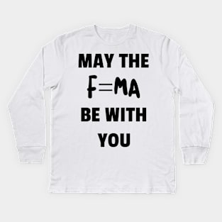 May the Force Be With You Kids Long Sleeve T-Shirt